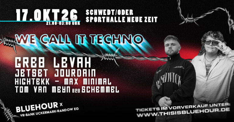 WE CALL IT TECHNO Schwedt/Oder